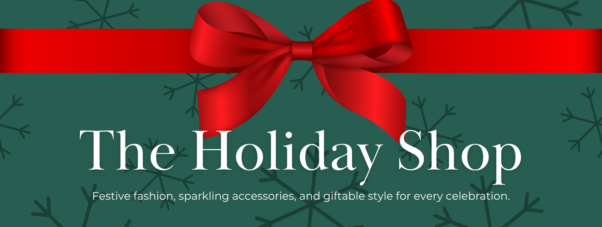 The Holiday Shop | Festive fashion, sparkling accessories, and giftable style for every celebration.